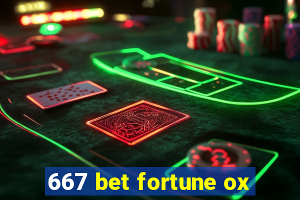 667 bet fortune ox